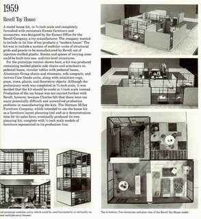 Revell Toy House<br><br>In 1959, Charles and Ray Eames prototyped what might have been the coolest of Mid-Century Modern collectible; a dollhouse done in the modern style of their own home, outfitted with miniature models of Eames’ furniture.<br><br>Photo credit: The Shopping Sherpa via Creative Commons