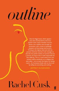"Outline" by Rachel Cusk Stir your thoughtful side with this meditative tale of the unexpected understanding between strangers; Source: The Morning News